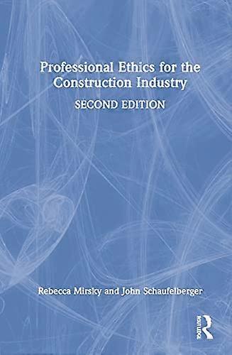 Professional Ethics for the Construction Industry