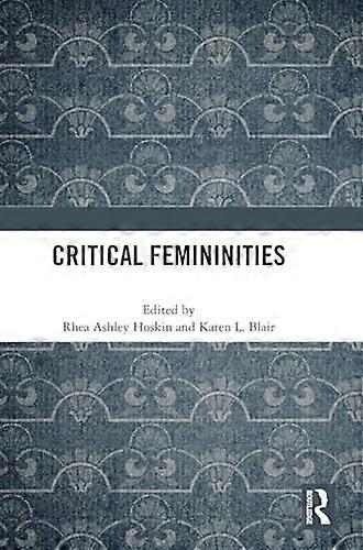 Critical Femininities