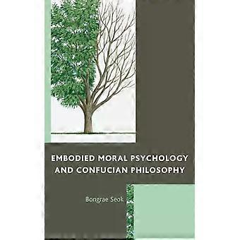 Psicologia Moral Incorporada e Filosofia Confucionista - Bongrae Seok