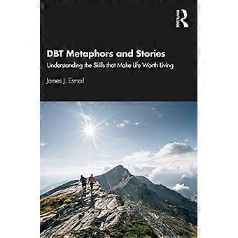DBT-metaforer og historier: Forståelse af de færdigheder, der gør livet værd at leve