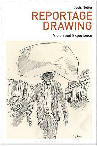 Reportage Drawing: Vision and Experience (Drawing In)