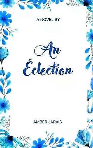 An Eclection - Amber Jarvis