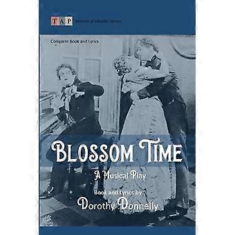 Blossom Time, une comédie musicale : livret et paroles complets (Collection Livrets historiques)