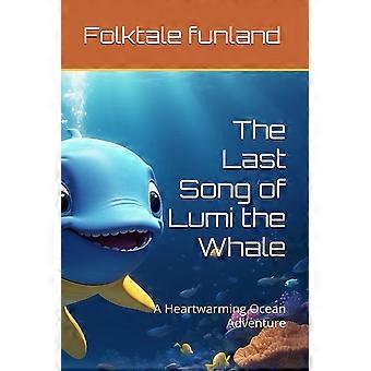The last song of lumi the whale a heartwarming ocean adventure