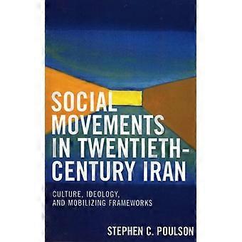 Movimentos sociais no Irã do século XX: Cultura, ideologia e mobilização - Stephen C. Poulson - Brochura - Livro em inglês - História