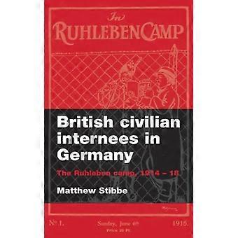 Internados civis britânicos na Alemanha: o campo de Ruhleben (1914-1918) - Matthew Stibbe - Capa dura - Livro em inglês - História