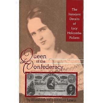 Queen Of The Confederacy The Innocent Deceits Of Lucy Holcombe Pickens - Elizabeth Wittenmyer Lewis - Paperback - English Book - History