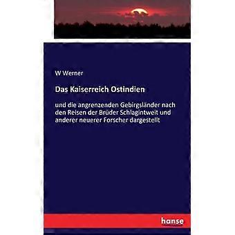 Das Kaiserreich Ostindienund Die Angrenzenden Gebirgslnder Nach Den Reisen Der B - W Werner - Paperback - English Book - History