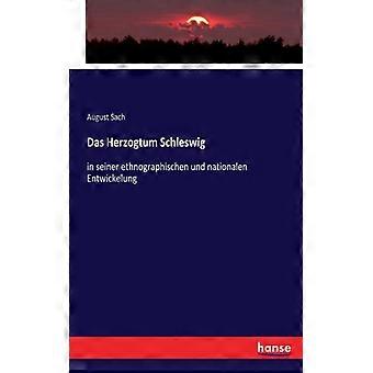 Das Herzogtum Schleswigin Seiner Ethnographischen Und Nationalen Entwickelung - August Sach - Paperback - English Book - History