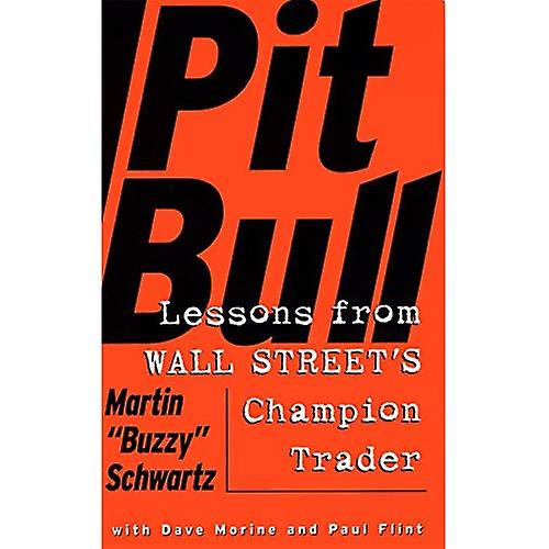 Pit Bull: Lessons from Wall Street Champion Trader
