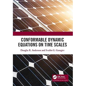 Conformable Dynamic Equations On Time Scales - Douglas R. Anderson