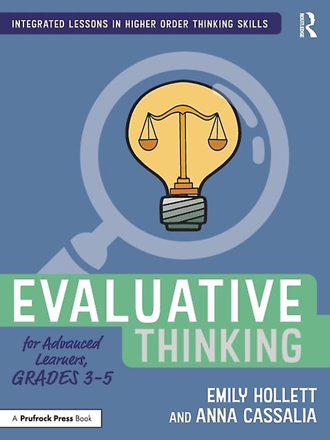 Evaluative Thinking For Advanced Learners Grades 35 by Anna Cassalia Paperback