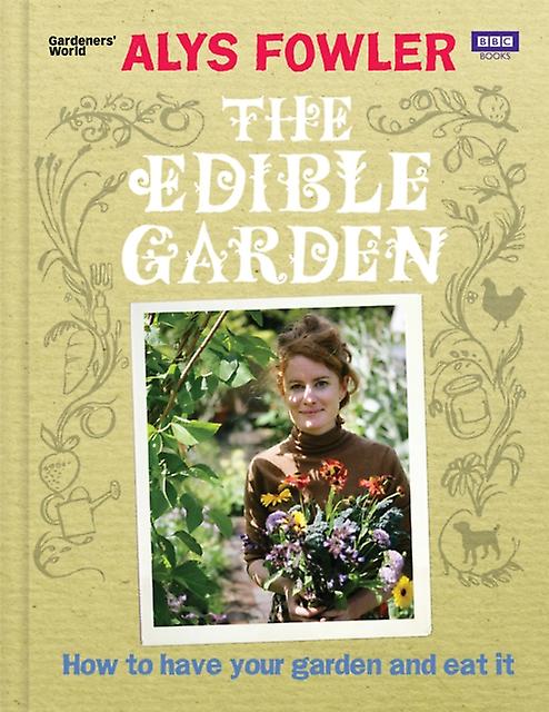The Edible Garden by Alys Fowler Paperback Book
