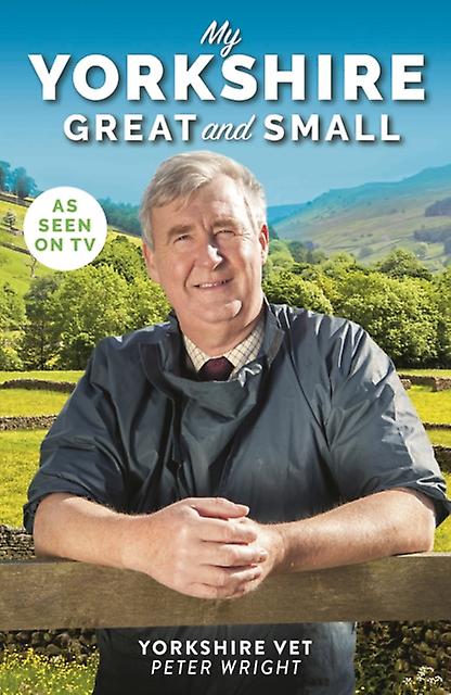 My Yorkshire Great And Small by Peter Wright Paperback Book
