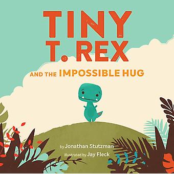 Pieni T. Rex ja mahdoton halaus - Jonathan Stutzman