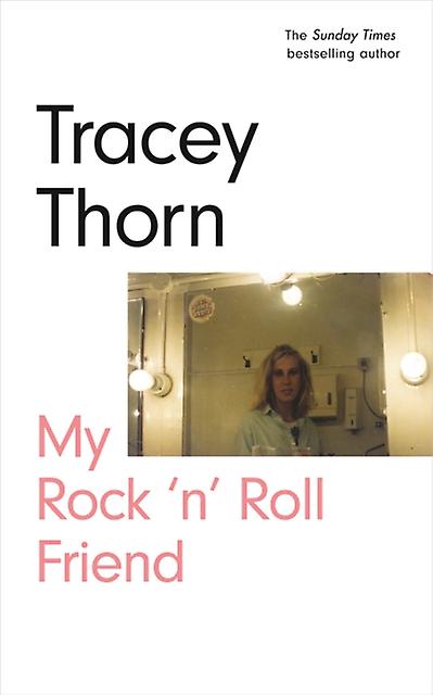 My Rock N Roll Friend by Tracey Thorn Hardback Book