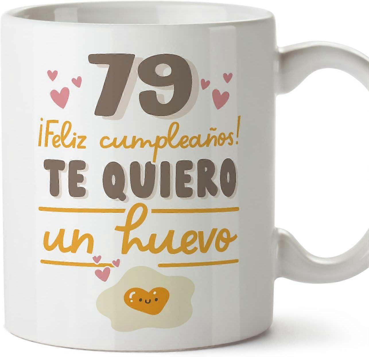 スペイン語の79バースデーマグカップFeliz Cumpleaos Te Quiero un Huevo面白いアニバーサリープレゼント11オンス
