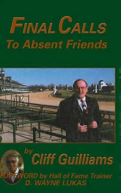 Final Calls To Absent Friends by Cliff Guilliams Hardback Book