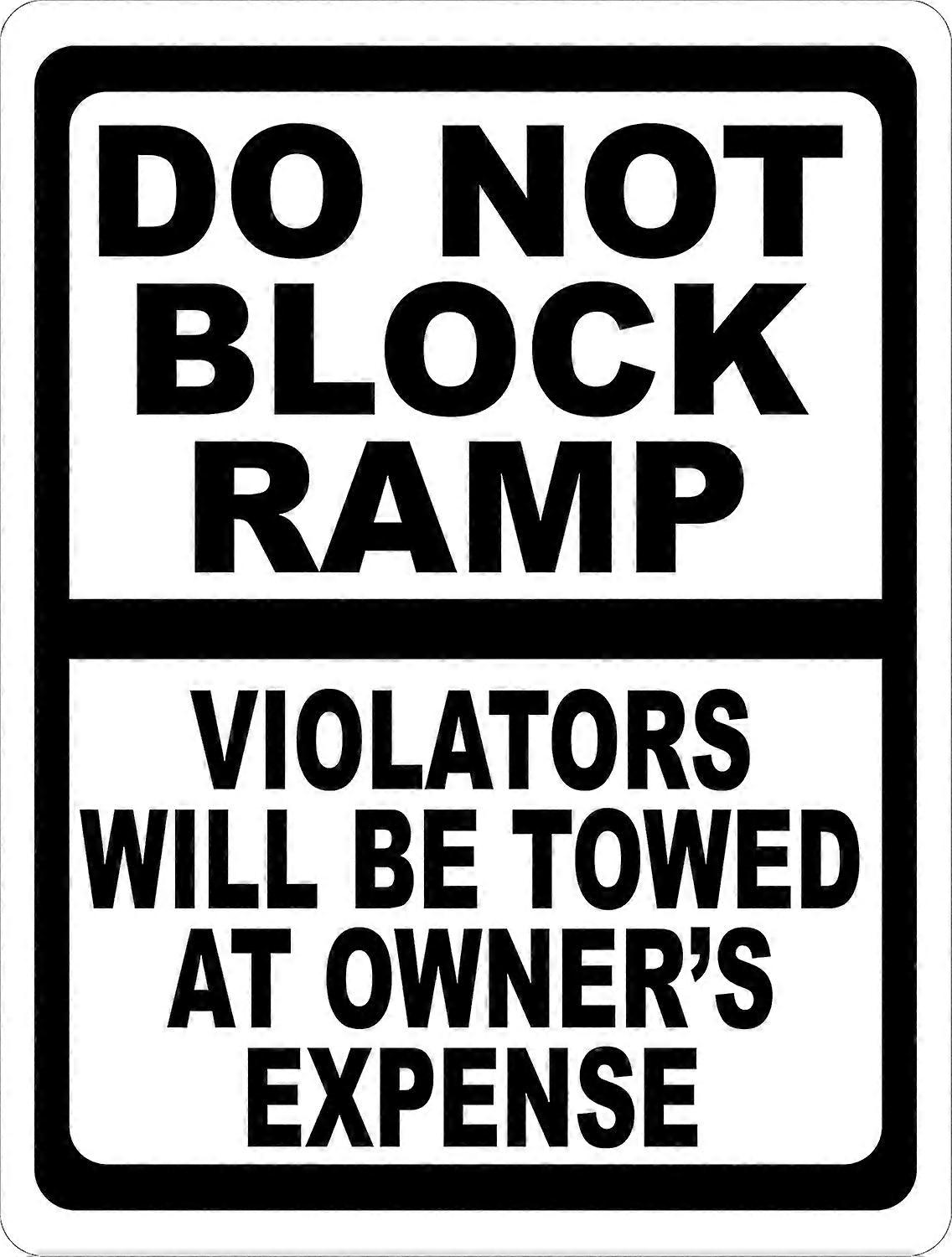 Do Not Block Ramp Violators Will Be Towed At Owner's Expense Sign. 8x12 Metal.