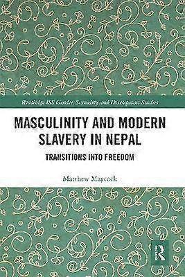 Masculinity and Modern Slavery in Nepal