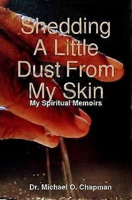 Shedding A Little Dust From My Skin