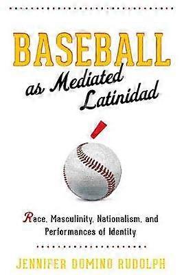 Baseball as Mediated Latinidad