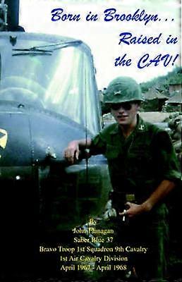 Born in Brooklyn Raised in the CAV