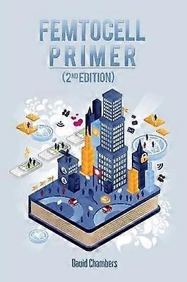 Femtocell Primer 2nd Edition