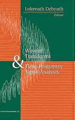 Wavelet Transforms and Time-Frequency Signal Analysis