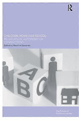 Children Home and School: Regulation Autonomy or Connection?