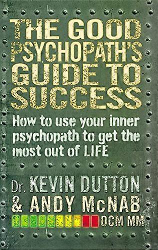 The Good Psychopaths Guide to Success