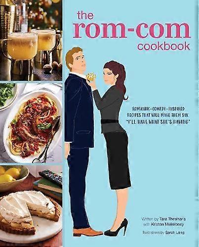 Romcom Cookbook by Tara Theoharis Hardback Book
