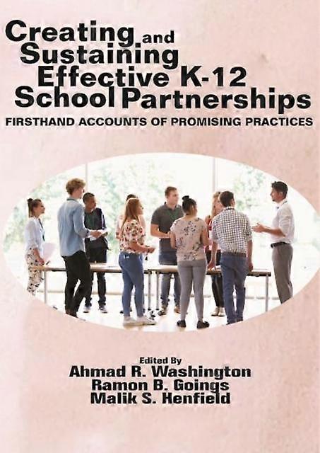 Creating And Sustaining Effective K12 School Partnerships Paperback