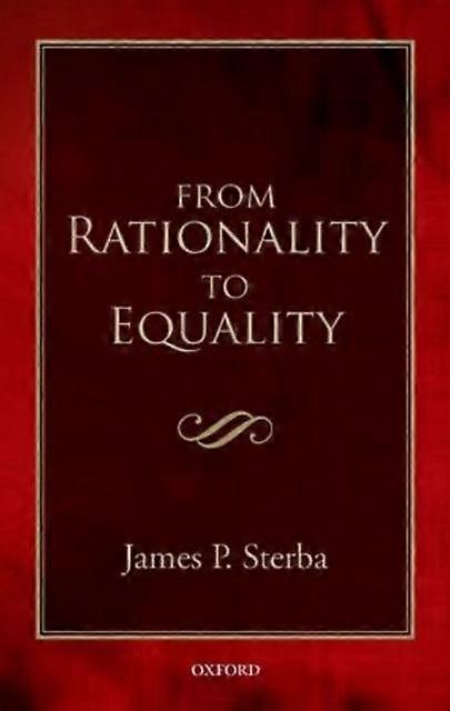 From Rationality To Equality by James P. University of Notre Dame Sterba Paperback