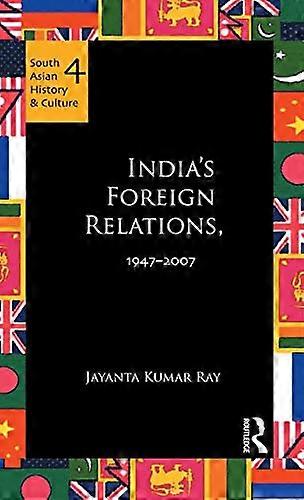 Indias Foreign Relations 1947 2007