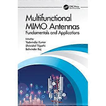 Multifunctional MIMO Antennas Fundamentals and Application Fundamentals and Applications