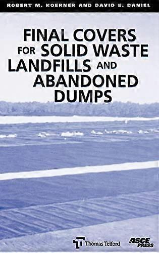 Final Covers for Solid Waste Landfills and Abandoned Dumps