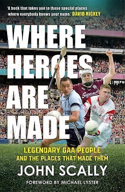 Where Heroes Are Made by John Scally Paperback