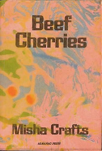 Beef Cherries - Misha Crafts - Poetry - Almanac Press - Paperback