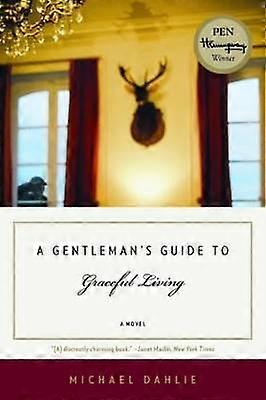A Gentleman's Guide to Graceful Living A Novel