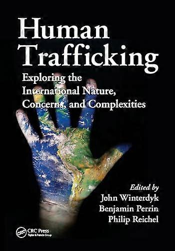Human Trafficking: Exploring the International Nature, Concerns, and Complexities
