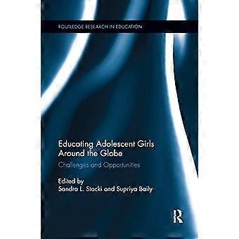 Opleiden van adolescente meisjes over de hele wereld: uitdagingen en kansen (Routledge Research in International and Comparative Education)
