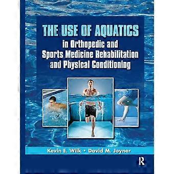 L’utilisation des sports aquatiques dans la réadaptation orthopédique et la médecine sportive et le conditionnement physique