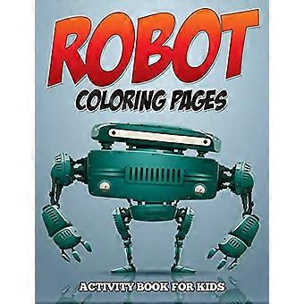 Robot farvelægningssider - Aktivitetsbog for børn