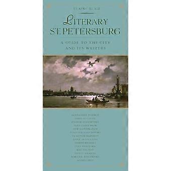 Literarische St. Petersburg: Die Stadt und die Schriftsteller, die dort lebten