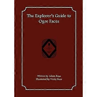 Explorer's Guide till Ogre Faces