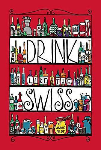 Pilot, A: Drink Like the Swiss