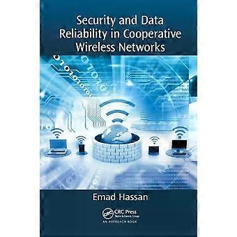 Security And Data Reliability In Cooperative Wireless Networks - Emad Hassan