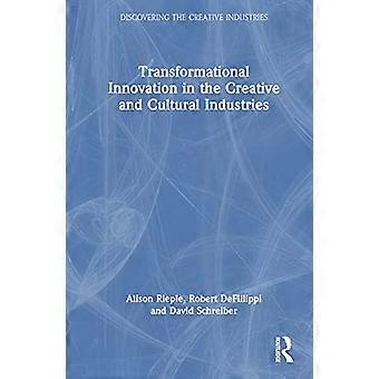 Transformational Innovation in the Creative and Cultural Industries