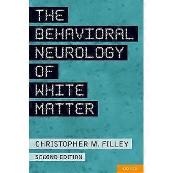 Behavioral Neurology Of White Matter Revised - Christopher Filley - Hardcover - en Book